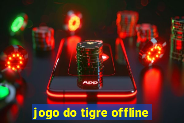 jogo do tigre offline